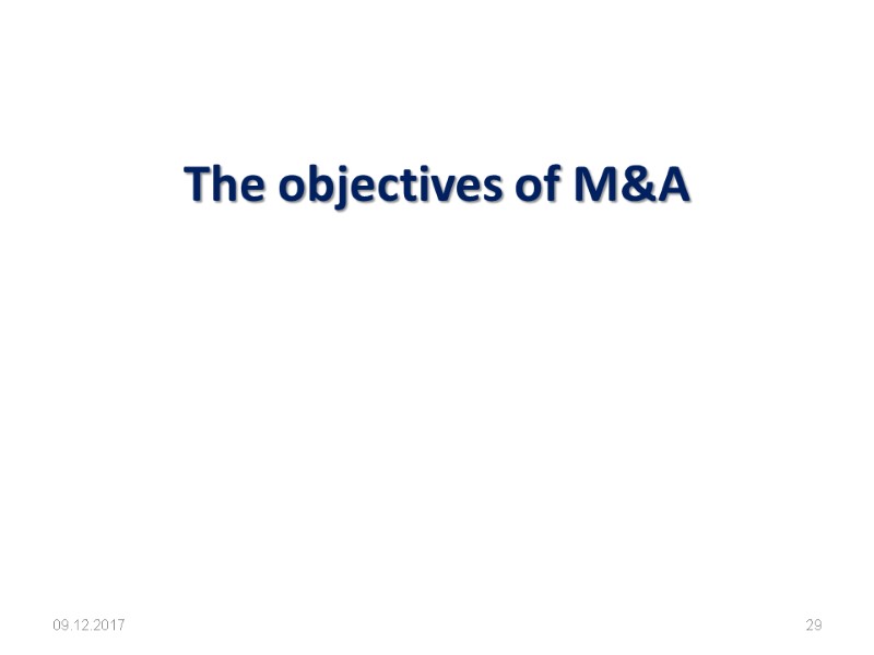The objectives of M&A   09.12.2017 29